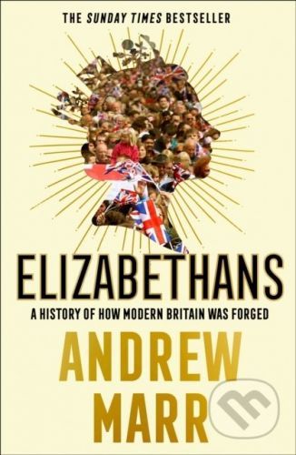 Elizabethans - Andrew Marr