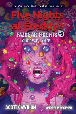 Gumdrop Angel (Five Nights at Freddy's: Fazbear Frights #8), 8 (Cawthon Scott)(Paperback)