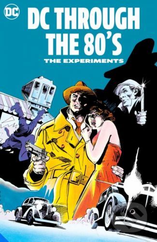 DC Through the 80s: The Experiments - DC Comics