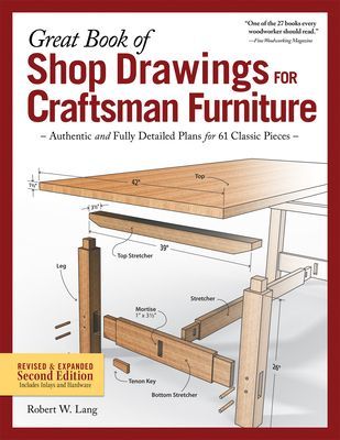 Great Book of Shop Drawings for Craftsman Furniture, Revised & Expanded Second Edition: Authentic and Fully Detailed Plans for 61 Classic Pieces (Lang Robert W.)(Paperback)
