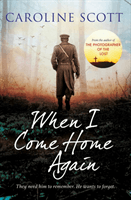 When I Come Home Again - 'A page-turning literary gem' THE TIMES, BEST BOOKS OF 2020 (Scott Caroline)(Paperback / softback)