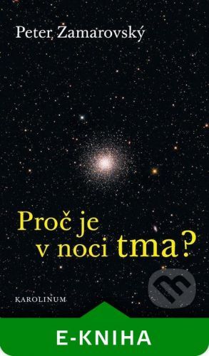 Proč je v noci tma? - Peter Zamarovský