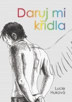 Lucie Huková - Daruj mi křídla