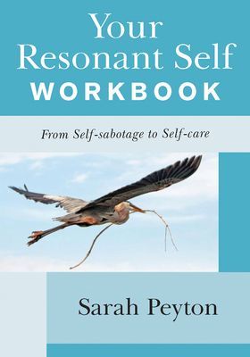 Your Resonant Self Workbook - From Self-sabotage to Self-care (Peyton Sarah)(Paperback / softback)