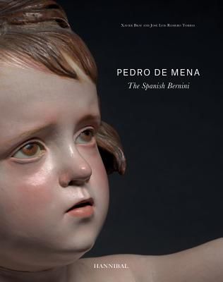 Pedro de Mena - The Spanish Bernini (Bray Xavier)(Pevná vazba)