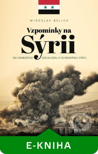 Vzpomínky na Sýrii - Miroslav Belica