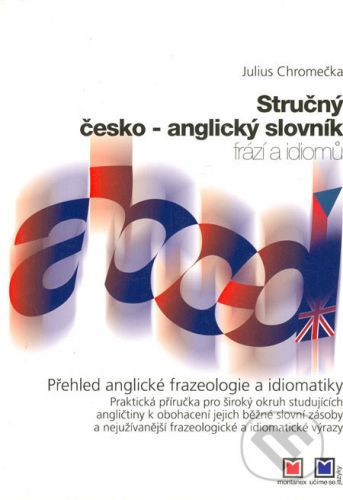 Stručný česko-anglický slovník frází a idiomů - Julius Chromečka