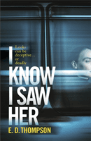 I Know I Saw Her (Thompson E.D.)(Paperback / softback)