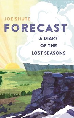 Forecast - A Diary of the Lost Seasons (Shute Joe)(Pevná vazba)