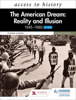 Access to History: The American Dream: Reality and Illusion, 1945-1980 for AQA, Second Edition (Sanders Vivienne)(Paperback / softback)