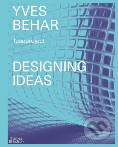 Designing Ideas - Yves Behar, Adam Fisher