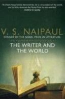 Writer and the World - Essays (Naipaul V. S.)(Paperback)
