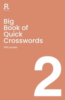Big Book of Quick Crosswords Book 2 - a bumper crossword book for adults containing 300 puzzles (Richardson Puzzles and Games)(Paperback / softback)