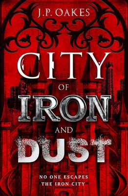 City of Iron and Dust (Oakes J P)(Paperback / softback)