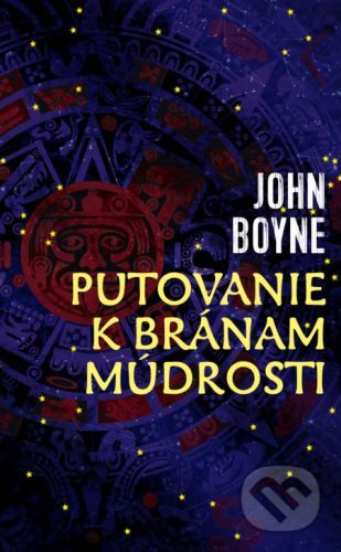 Putovanie k bránam múdrosti - John Boyne