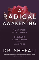 Radical Awakening - Turn Pain into Power, Embrace Your Truth, Live Free (Tsabary Dr Shefali)(Paperback / softback)