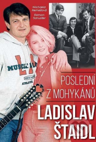 Ladislav Štaidl: Poslední z mohykánů - Roman Schuster, Michaela Remešová