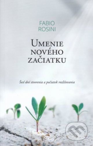 Umenie nového začiatku - Fabio Rosini