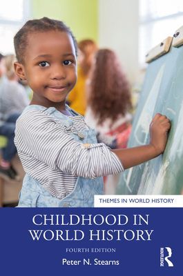 Childhood in World History (Stearns Peter N. (George Mason University USA))(Paperback / softback)