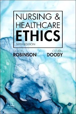 Nursing & Healthcare Ethics (Robinson Simon (Rev Professor of Applied and Professional Ethics Leeds Business School Leeds Beckett University Leeds UK))(Paperback / softback)