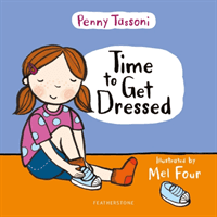 Time to Get Dressed - Getting dressed explained in pictures that you can share (Tassoni Penny)(Pevná vazba)