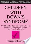 Children With Down's Syndrome - A Guide for Teachers and Support Assistants in Mainstream Primary and Secondary Schools (Lorenz Stephanie)(Paperback)