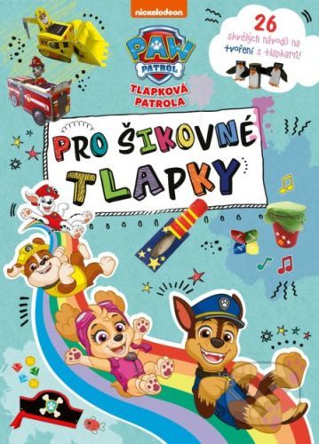 Tlapková patrola: Pro šikovné tlapky - Egmont ČR