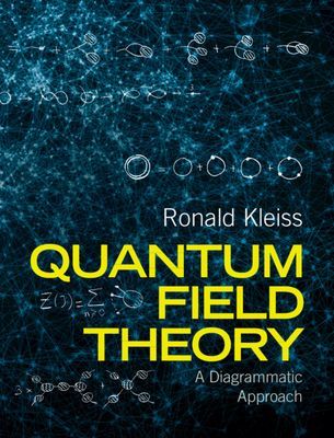 Quantum Field Theory - A Diagrammatic Approach (Kleiss Ronald (Radboud Universiteit Nijmegen))(Pevná vazba)