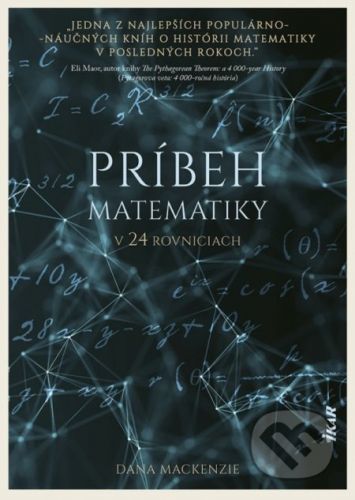 Príbeh matematiky v 24 rovniciach - Dana Mackenzie