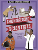Black Stories Matter: Groundbreaking Scientists (Miller J.P.)(Paperback / softback)