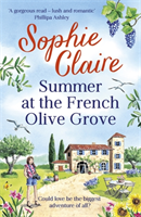 Summer at the French Olive Grove - The perfect romantic summer escape (Claire Sophie)(Paperback / softback)
