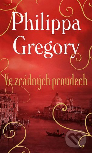 Ve zrádných proudech - Philippa Gregory