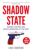 Shadow State - Murder, Mayhem and Russia's Remaking of the West (Harding Luke)(Paperback / softback)