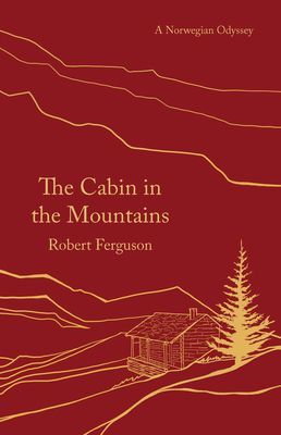 Cabin in the Mountains - A Norwegian Odyssey (Ferguson Robert)(Paperback / softback)