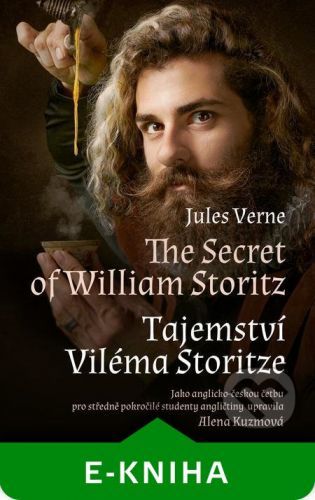 The Secret of William Storitz / Tajemství Viléma Storitze - Jules Verne, Alena Kuzmová