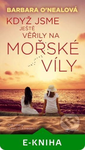 Když jsme ještě věřily na mořské víly - Barbara O'Neal