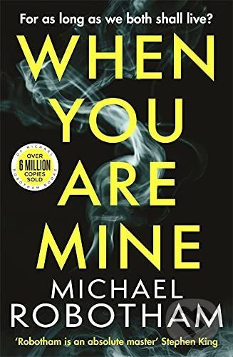 When You Are Mine - Michael Robotham
