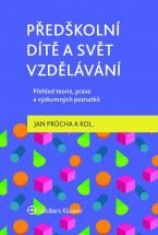 kolektiv | Jan Průcha - Předškolní dítě a svět vzdělávání. Přehled teorie, praxe a výzkumných poznatků