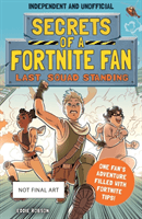 Secrets of a Fortnite Fan 2: Last Squad Standing (Robson Eddie)(Paperback / softback)