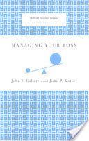 Managing Your Boss (Gabarro John J.)(Paperback)