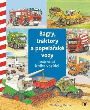 Bagry, traktory a popelářské vozy - Michal Kolezsar, Daniela Prusse
