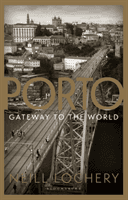 Porto: Gateway to the World (Lochery Dr. Neill)(Paperback / softback)