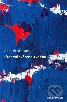 Kropení svěcenou vodou - Anna Brikciusová