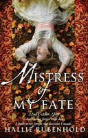 Mistress of My Fate - By the award-winning and Sunday Times bestselling author of THE FIVE (Rubenhold Hallie)(Paperback / softback)
