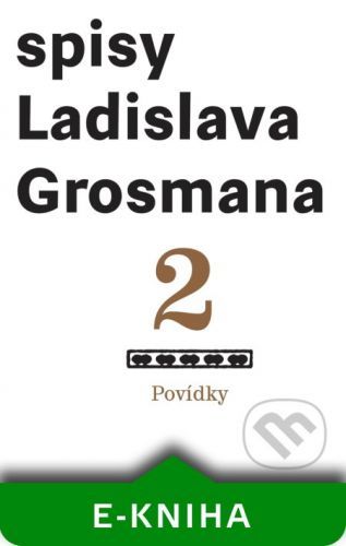 Povídky: Spisy Ladislava Grosmana - Ladislav Grosman