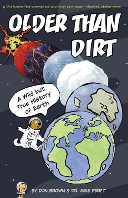 Older Than Dirt - A Wild but True History of Earth (Don Brown Brown)(Paperback)