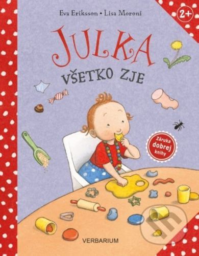 Julka všetko zje - Eva Eriksson (ilustrátor), Lisa Moroni