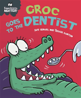 Experiences Matter: Croc Goes to the Dentist (Graves Sue)(Pevná vazba)