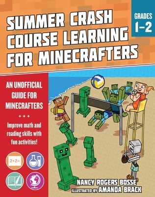 Summer Learning Crash Course for Minecrafters: Grades 1-2 - Improve Core Subject Skills with Fun Activities (Bosse Nancy Rogers)(Paperback)