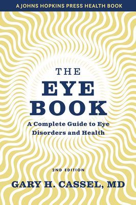 Eye Book - A Complete Guide to Eye Disorders and Health (Cassel Gary H. (Ruxton Tower Eye Associates))(Paperback / softback)